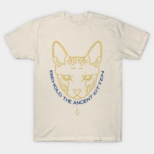 Behold The Ancient Kitten Sphynx Cat T-Shirt